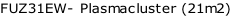 FUZ31EW- Plasmacluster (21m2)